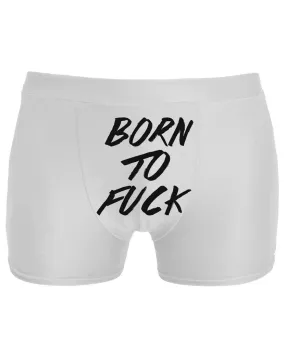 Born To Fuck Underwear